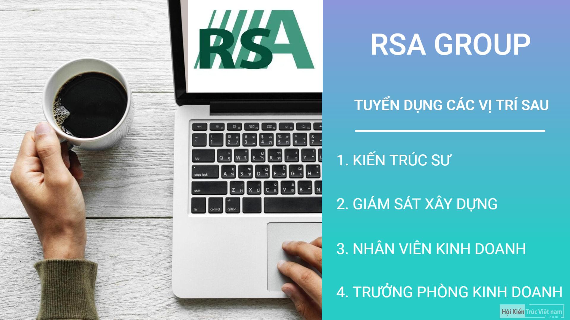 RSA GROUP cần tuyển các vị trí đi làm ngay như sau